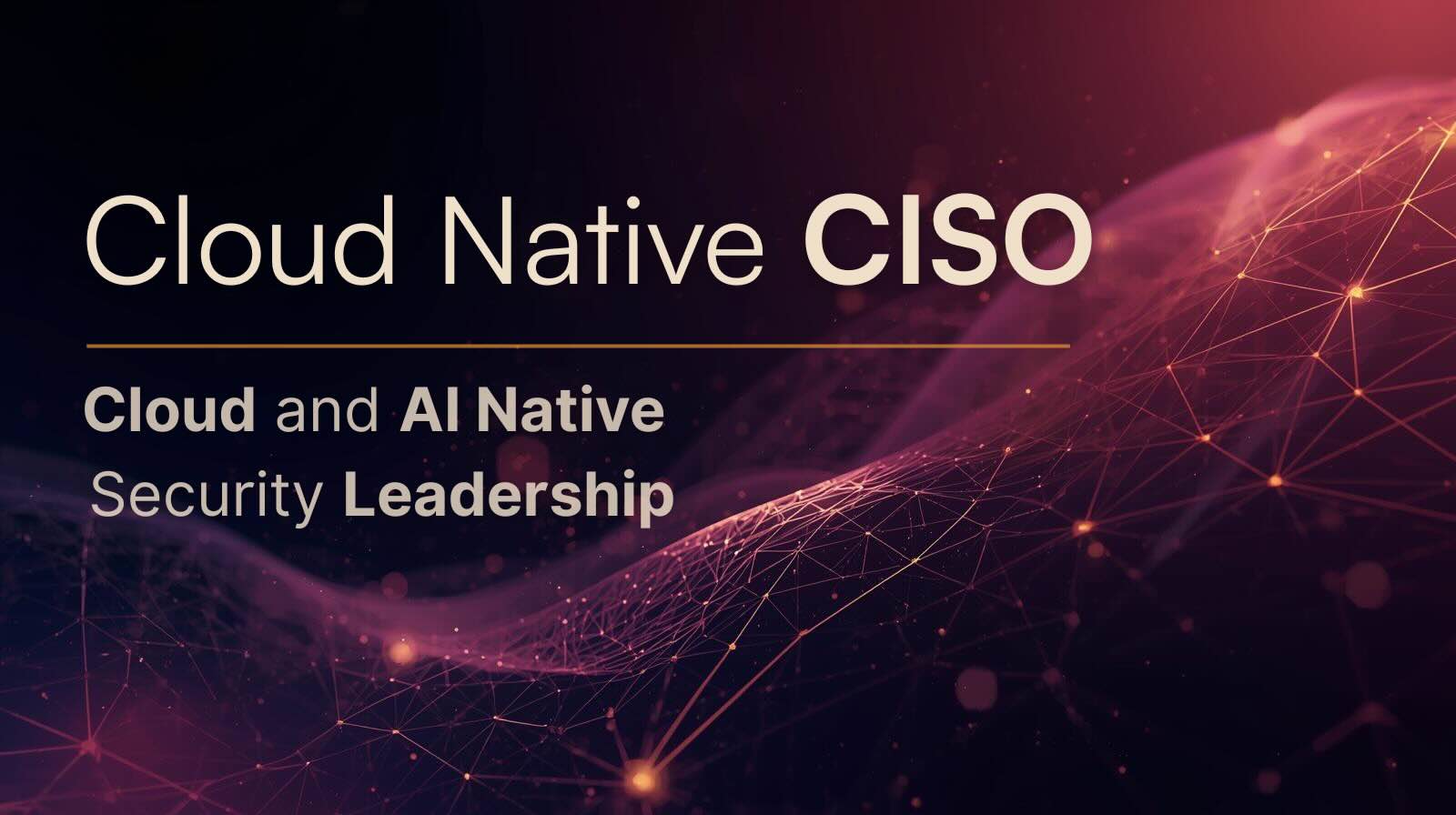 Cloud Native CISO preview